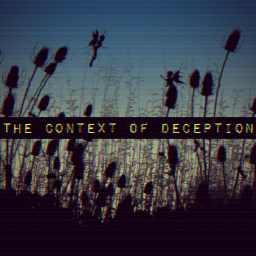 #0012 - The Context of Deception